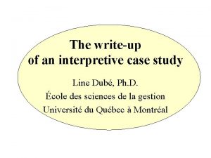 The writeup of an interpretive case study Line