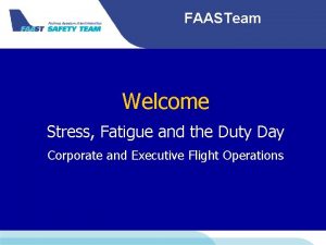 FAASTeam Welcome Stress Fatigue and the Duty Day