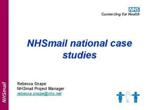 NHSmail national case studies Rebecca Snape NHSmail Project