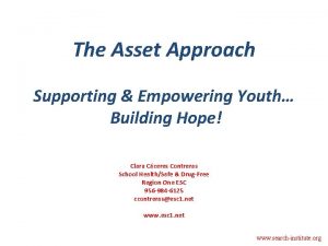 The Asset Approach Supporting Empowering Youth Building Hope