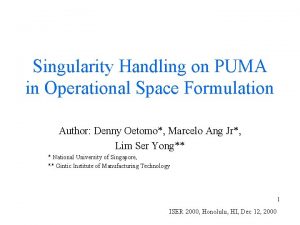 Singularity Handling on PUMA in Operational Space Formulation