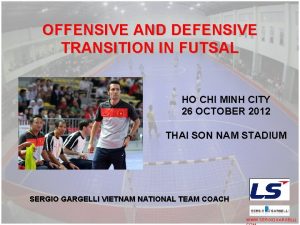 OFFENSIVE AND DEFENSIVE TRANSITION IN FUTSAL HO CHI