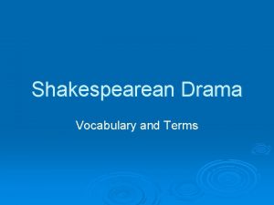 Shakespearean Drama Vocabulary and Terms Shakespeares Plays 3