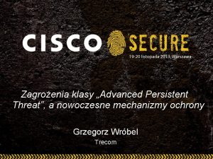 Zagroenia klasy Advanced Persistent Threat a nowoczesne mechanizmy