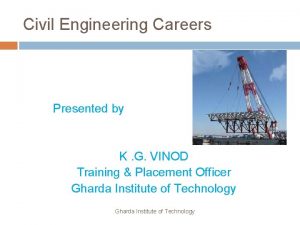 Civil Engineering Careers Presented by K G VINOD