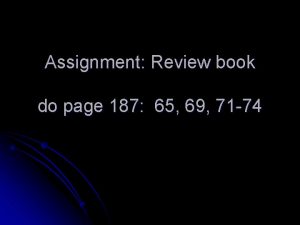 Assignment Review book do page 187 65 69