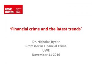 Financial crime and the latest trends Dr Nicholas