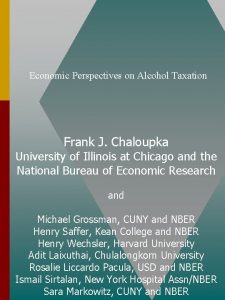 Economic Perspectives on Alcohol Taxation Frank J Chaloupka