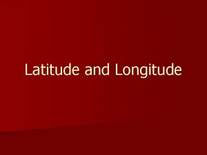 Longitude and latitude