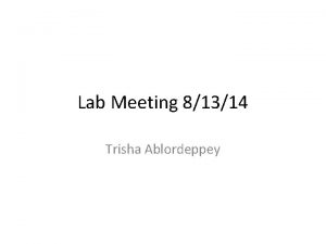 Lab Meeting 81314 Trisha Ablordeppey Telomeres A Telomerase