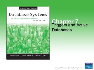 Chapter 7 Triggers and Active Databases Trigger Overview