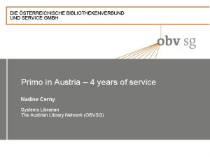 DIE STERREICHISCHE BIBLIOTHEKENVERBUND SERVICE GMBH Primo in Austria