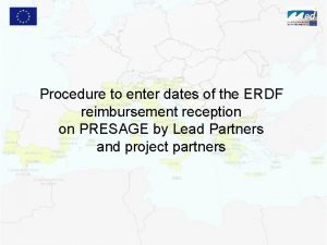 Procedure to enter dates of the ERDF reimbursement