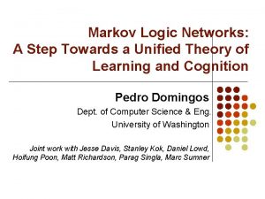 Markov Logic Networks A Step Towards a Unified