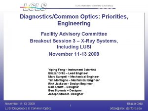 SLAC National Accelerator Laboratory DiagnosticsCommon Optics Priorities Engineering