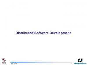 Distributed Software Development 09 11 16 1 Vadym