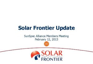 Solar Frontier Update Sun Spec Alliance Members Meeting