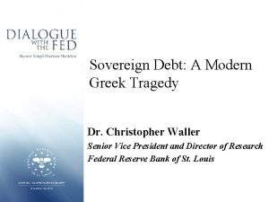 Sovereign Debt A Modern Greek Tragedy Dr Christopher