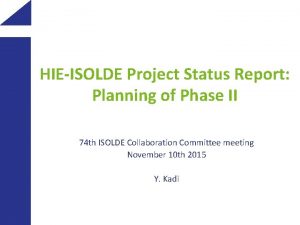 HIEISOLDE Project Status Report Planning of Phase II