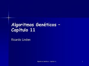 Algoritmos Genticos Captulo 11 Ricardo Linden Algoritmos Genticos