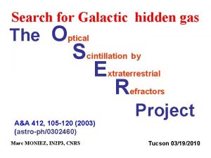 Search for Galactic hidden gas The O ptical