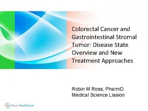 Colorectal Cancer and Gastrointestinal Stromal Tumor Disease State