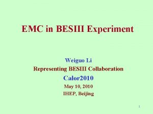 EMC in BESIII Experiment Weiguo Li Representing BESIII