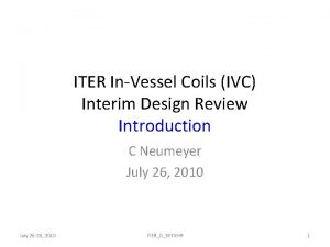 ITER InVessel Coils IVC Interim Design Review Introduction