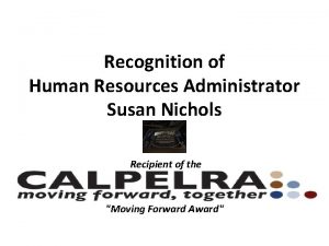 Recognition of Human Resources Administrator Susan Nichols Recipient