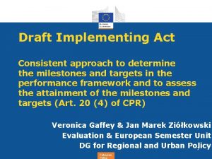 Draft Implementing Act Consistent approach to determine the