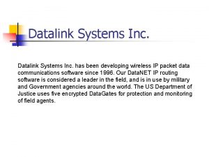 Datalink Systems Inc has been developing wireless IP