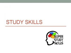 STUDY SKILLS Key Tips Students Create a revision