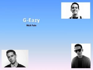 GEazy Nick Fain History Raised in Oakland California