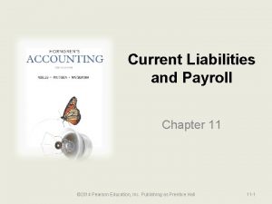 Current Liabilities and Payroll Chapter 11 2014 Pearson