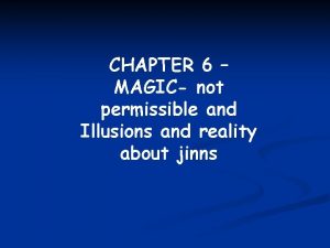 CHAPTER 6 MAGIC not permissible and Illusions and