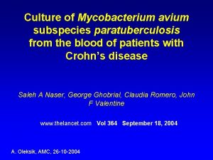 Culture of Mycobacterium avium subspecies paratuberculosis from the