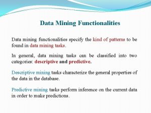 Datamining functionalities Datamining functionalities