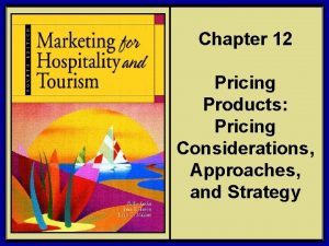Chapter 12 Pricing Products Pricing Considerations Approaches and