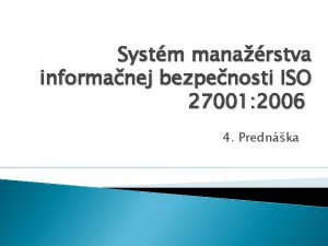 Systm manarstva informanej bezpenosti ISO 27001 2006 4