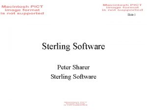 Slide 1 Sterling Software Peter Sharer Sterling Software