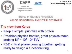 8 March 2018 CPEDM meeting Juelich Status of