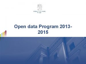 Open data Program 20132015 Open data policy in