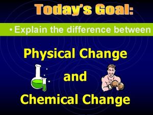 Differences between chemical and physical changes