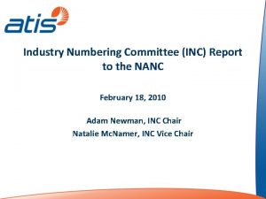 Industry Numbering Committee INC Report to the NANC