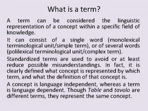 What is a term A term can be
