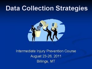 Data Collection Strategies Intermediate Injury Prevention Course August