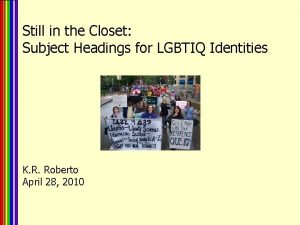 Still in the Closet Subject Headings for LGBTIQ