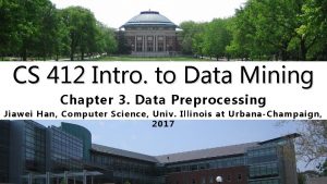 CS 412 Intro to Data Mining Chapter 3