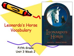 Leonardos Horse Vocabulary Fifth Grade Unit 3 Week