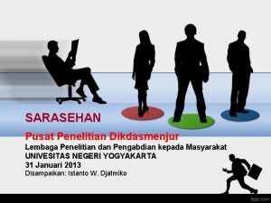 SARASEHAN Pusat Penelitian Dikdasmenjur Lembaga Penelitian dan Pengabdian